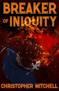 Cover: Breaker of Iniquity - Christopher Mitchell