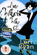 Cover: Any Witch Way: Magic and Mayhem Universe - Lori Ryan