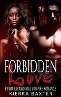 Cover: Forbidden Love - BWWM Paranormal Vampire Romance - Interracial BWWM Romance Novels