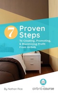Cover: 7 Proven Steps to Creating, Promoting, & Maximizing Profit From Airbnb - Nathan Rice