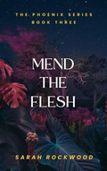 Cover: Mend The Flesh (The Phoenix Series, #3) - Queen & King Entertainment