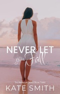 Cover: Never let you Fall (The Hamilton Series, #3) - The Hamilton Series