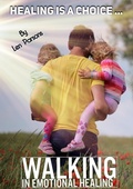 Cover: Healing Is A Choice: Walking in Emotional Healing (Body Soul and Spirit, #1) - Body Soul and Spirit