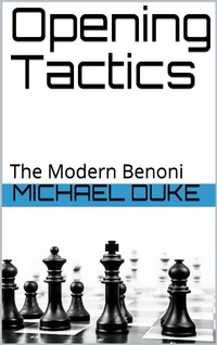 Enlarge image Cover: Opening Tactics : The Modern Benoni - Michael Duke