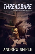Cover: Threadbare Volume 1 - Andrew Seiple