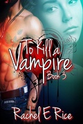 Cover: To Kill A Vampire - Rachel E Rice