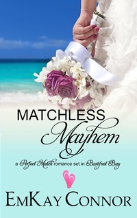 Enlarge image Cover: Matchless Mayhem (Perfect Match, #4) - Perfect Match