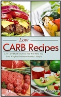 Cover: Low Carb Recipes: Low Carb Diet Cookbook That Will Help You Lose Weight & Maintain Healthy Lifestyle - Publishing 4U