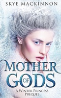 Cover: Mother of Gods (Daughter of Winter, #0) - Peryton Press