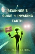 Cover: A Beginner's Guide to Invading Earth - Lucas Ross Publishing