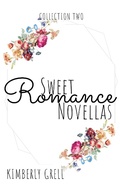 Cover: Sweet Romance Novellas Collection Two - Kimberly Grell