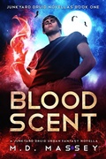 Cover: Blood Scent: A Junkyard Druid Urban Fantasy Novella (Junkyard Druid Novellas, #1) - M.D. Massey
