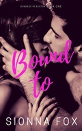 Cover: Bound To (Bondage in Boston, #1) - Sionna Fox