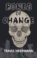 Cover: Bones of Change - Bear Paw Publishing