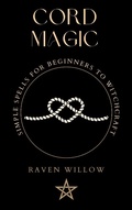 Cover: Cord Magic (simple spells for beginners to witchcraft, #2) - Raven Willow