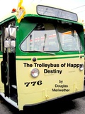 Cover: The Trolleybus of Happy Destiny (Dao of Doug, #3) - Dao of Doug