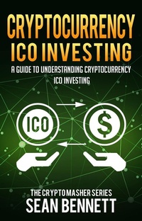 Enlarge image Cover: Cryptocurrency: A Guide to Understanding Cryptocurrency ICO Investing, How to Spot Profitable ICOs & Make Gains on Your Capital with Blockchain - Cryptomasher