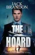 Cover: The Hoard (The Tom Wilder Thriller Series, #5) - The Tom Wilder Thriller Series