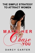 Cover: Make Her Chase You: The Simple Strategy to Attract Women - Thomas William