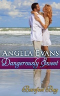 Cover: Dangerously Sweet (Barefoot Bay: Dangerously, #1) - Barefoot Bay: Dangerously