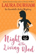 Cover: Night of the Living Wed (Annabelle Archer Wedding Planner Mystery, #6) - Laura Durham