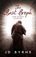 Cover: The Last Ereph and Other Stories - JD Byrne