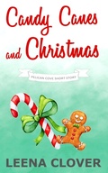 Cover: Candy Canes and Christmas (Pelican Cove Short Story Series, #3) - Leena Clover