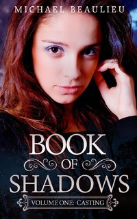 Enlarge image Cover: Book of Shadows: Volume One: Casting - Book of Shadows
