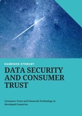 Cover: Data Security and Consumer Trust - Harrison Stewart