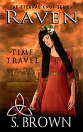 Cover: Raven: Time Travel (The Eternal Knot Series, #2) - S. Brown