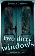 Cover: Two Dirty Windows - Joanne Carlton