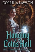 Cover: A Hanging at Lotus Hall (The Steampunk Detectives, #2) - Corrina Lawson