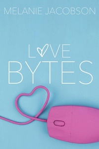 Enlarge image Cover: Love Bytes - Melanie Jacobson