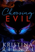 Cover: Choosing Evil (Ensouled Series, #1) - Kristina Rienzi