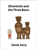 Cover: Silverlocks and the Three Bears (Fairy Tales Retold, #1) - Fairy Tales Retold