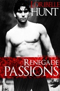 Cover: Renegade Passions (Forbidden Passions, #4) - Loribelle Hunt