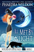 Cover: Ill Met By Moonlight (The Witches Of Castle Falls, #3) - Caldwell Press
