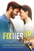 Cover: Fix Her Up (The Fix Series, #1) - The Fix Series