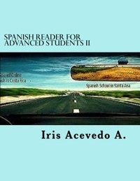 Enlarge image Cover: Spanish Reader for Advanced Students II (Spanish Reader for Beginners, Intermediate & Advanced Students, #6) - Iris Acevedo A.