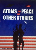 Cover: Atoms for Peace and Other Stories - Behold the Book