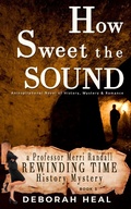 Cover: How Sweet the Sound: An Inspirational Novel of History, Mystery & Romance (The Rewinding Time Series, #3) - The Rewinding Time Series