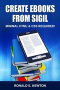 Cover: Create eBooks from Sigil: Minimum HTML & CSS Required - Low Cost Internet Biz LLC