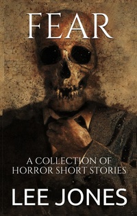 Enlarge image Cover: Fear: A Collection Of Horror Short Stories - Saturn Publishing