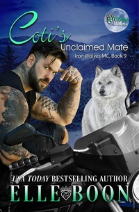 Enlarge image Cover: Coti's Unclaimed Mate (Iron Wolves MC, #9) - Elle Boon
