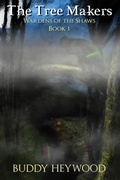 Cover: The Tree Makers (Wardens of The Shaws, #1) - Buddy Heywood