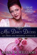 Cover: Miss Darcy Decides: A Pride and Prejudice Novella (Love at Pemberley, #2) - Reina M. Williams