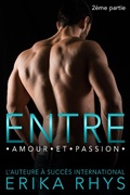 Cover: Entre amour et passion, 2&egrave;me partie (La s&eacute;rie Entre amour et passion, #2) - Erika Rhys