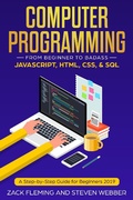 Abbildung von: Computer Programming: From Beginner to Badass-JavaScript, HTML, CSS, & SQL - Zack Fleming