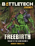 Cover: BattleTech Legends: Freebirth (Twilight of the Clans, #4) - Catalyst Game Labs