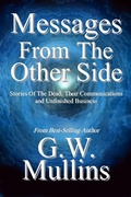 Cover: Messages From the Other Side Stories of the Dead, Their Communication, and Unfinished Business (Crossing Over, #1) - Light Of The Moon Publishing
